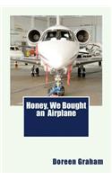 Honey, We Bought an Airplane