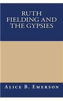 Ruth Fielding and the Gypsies: (English)