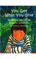 You Get What You Give