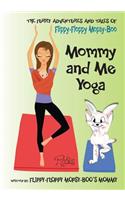 The Furry Adventures and Tales of Flippy-Floppy Mopsy-Boo: Mommy & Me Yoga