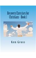 Recovery Exercises for Christians - Book 1