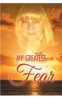 My Greatest Fear