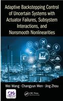 Adaptive Backstepping Control of Uncertain Systems with Actuator Failures, Subsystem Interactions, and Nonsmooth Nonlinearities