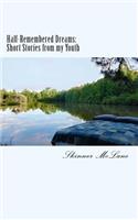 Half-Remembered Dreams: Short-Stories from my Youth(English)