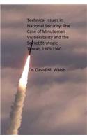 Technical Issues in National Security: The Case of Minuteman Vulnerability and the Soviet Strategic Threat, 1976-1980