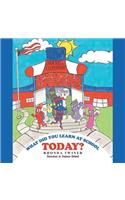 What Did You Learn at School Today?