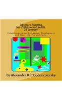 Abstract Painting for Children and Adult. 21 century.