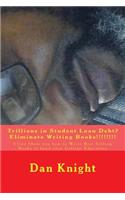 Trillions in Student Debt Eliminated by Writing Books!!!!!!!!