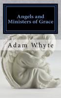 Angels and Ministers of Grace: A Series of Celestial Diversions