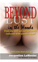 Beyond Lust in the woods