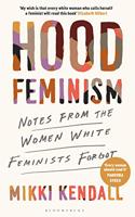 Hood Feminism: Notes from the Women White Feminists Forgot