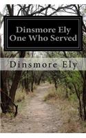 Dinsmore Ely One Who Served