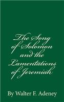 Song of Solomon and the Lamentations of Jeremiah: By Walter F. Adeney