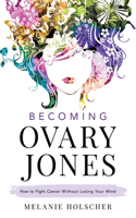 Becoming Ovary Jones