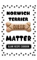Norwich Terrier Diets Matter: Dog Food & Treats Blank Recipe Journal