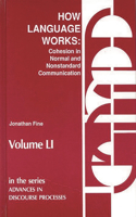How Language Works: Cohesion in Normal and Nonstandard Communication