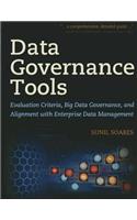 Data Governance Tools: Evaluation Criteria, Big Data Governance, and Alignment with Enterprise Data Management