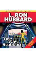 One Was Stubborn