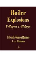 Boiler Explosions Collapses and Mishaps (1912)