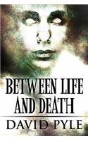 Between Life and Death: (English)