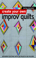 Create Your Own Improv Quilts