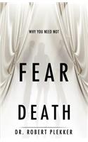 Why You Need Not Fear Death