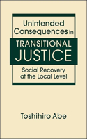 Unintended Consequences in Transitional Justice