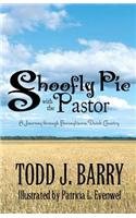 Shoofly Pie with the Pastor