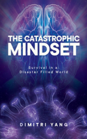 Catastrophic Mindset