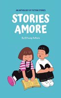 StoriesAmore: An Anthology of Fiction Stories by 13 Young Authors