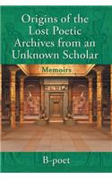Origins of the Lost Poetic Archives from an Unknown Scholar (Memoirs)