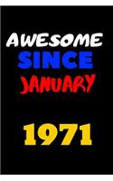 Awesome since january 1971: Blank lined journal Great gift idea for men and women Born In January 1971. Happy 49th Birthday!