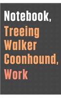 Notebook, Treeing Walker Coonhound, Work