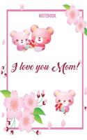 Notebook I love you mom