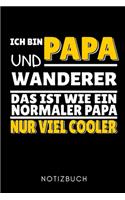 Ich Bin Papa Und Wanderer Das Ist Wie Ein Normaler Papa Nur Viel Cooler Notizbuch