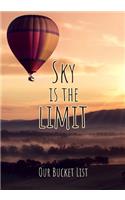 Sky is the limit - Our Bucket List