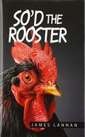 So'd the Rooster