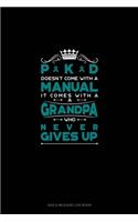 PKD Doesn't Come With A Manual It Comes With A Grandpa Who Never Gives Up: Gas & Mileage Log Book(578 Gas & Mileage Log Book)