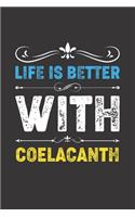 Life Is Better With Coelacanth: Funny Coelacanth Lovers Gifts Lined Journal Notebook 6x9 120 Pages