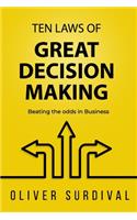 Ten Laws of Great Decision-Making