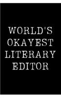 World's Okayest Literary Editor: Blank Lined Journal For Taking Notes, Journaling, Funny Gift, Gag Gift For Coworker or Family Member