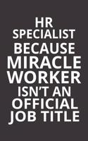 HR Specialist Because Miracle Worker Isn't an Official Job Title