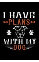 I Have Plans With My Dog