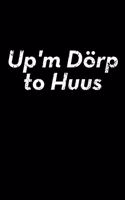 Up'm Dörp to Huus: Jahreskalender 2020 Kalender kleines Notizbuch, größer als A6 und kleiner als A5 für stolzer Dorfkinder vom Dorf aus Norddeutschland