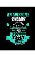 An Awesome Assistant Manager Is Hard to Find Difficult to Part with and Impossible to Forget