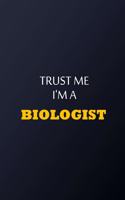 Trust Me I'm A Biologist Notebook - Funny Biologist Gift