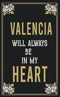 Valencia Will Always Be In My Heart: Lined Writing Notebook Journal For people from Valencia, 120 Pages, (6x9), Simple Freen Flower With Black Text ... Women, School Teacher, mom, wife,