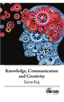 Knowledge, Communication & Creativity