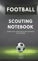 Football. Scouting Notebook: Templates for scouting reports of players