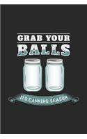 Grab Your Balls It's Canning Season: 120 Pages I 6x9 I Graph Paper 4x4 I Funny Farmer & Homesteader Gifts